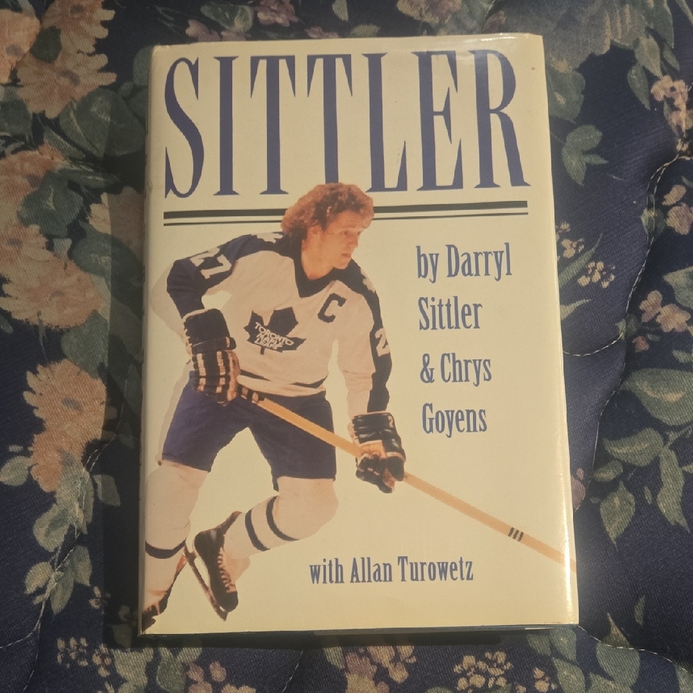 Sittler: The Iconic Journey by Darryl Sittler & Chrys Goyens